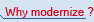 Why modernize ?